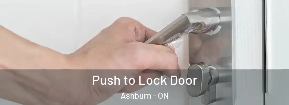  Push to Lock Door Ashburn - ON