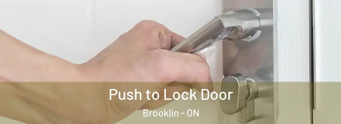  Push to Lock Door Brooklin - ON