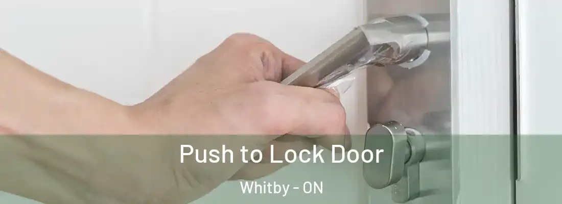  Push to Lock Door Whitby - ON