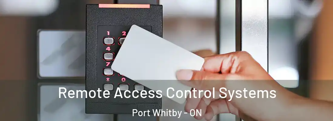  Remote Access Control Systems Port Whitby - ON