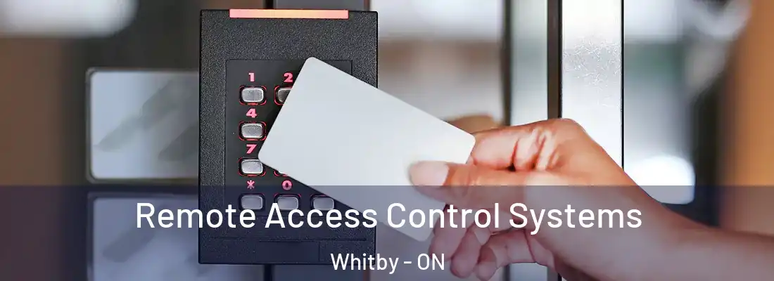 Remote Access Control Systems Whitby - ON