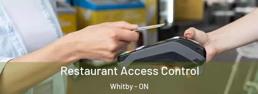  Restaurant Access Control Whitby - ON