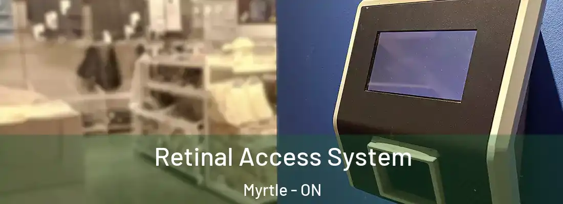  Retinal Access System Myrtle - ON