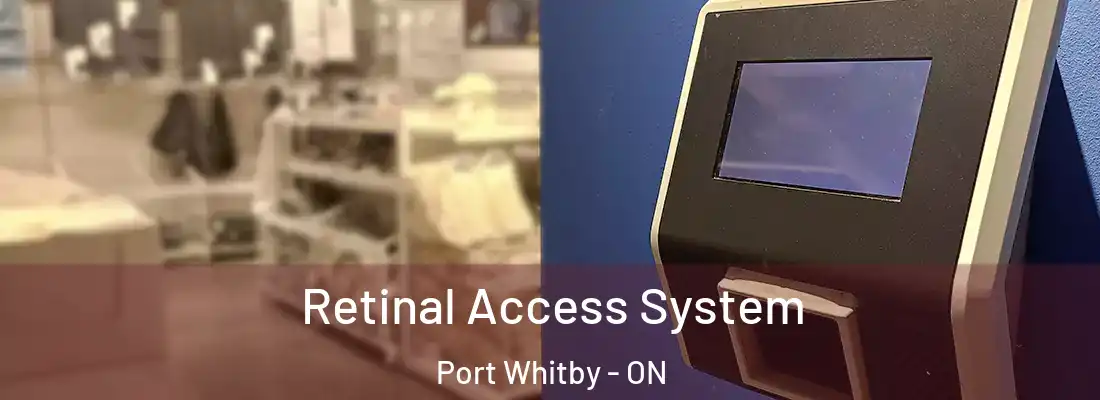  Retinal Access System Port Whitby - ON