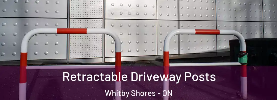  Retractable Driveway Posts Whitby Shores - ON