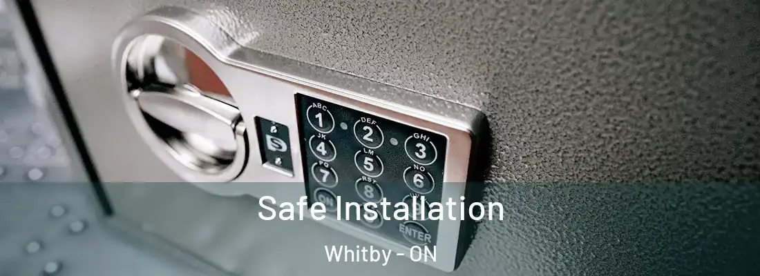  Safe Installation Whitby - ON