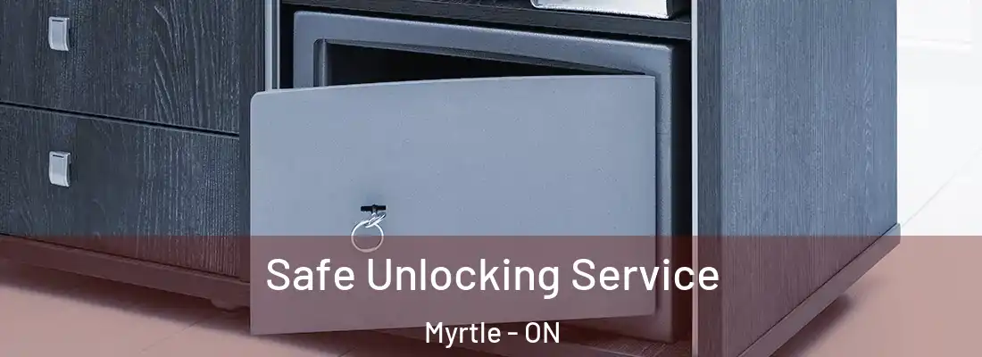  Safe Unlocking Service Myrtle - ON