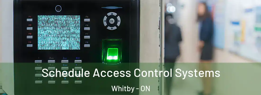  Schedule Access Control Systems Whitby - ON