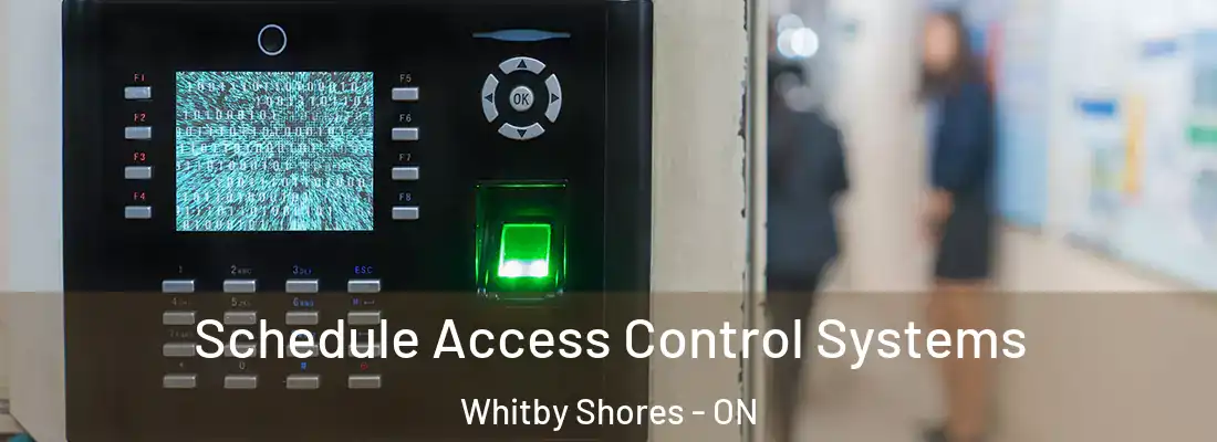  Schedule Access Control Systems Whitby Shores - ON
