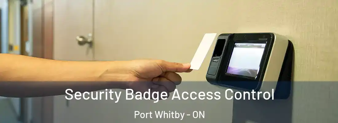  Security Badge Access Control Port Whitby - ON