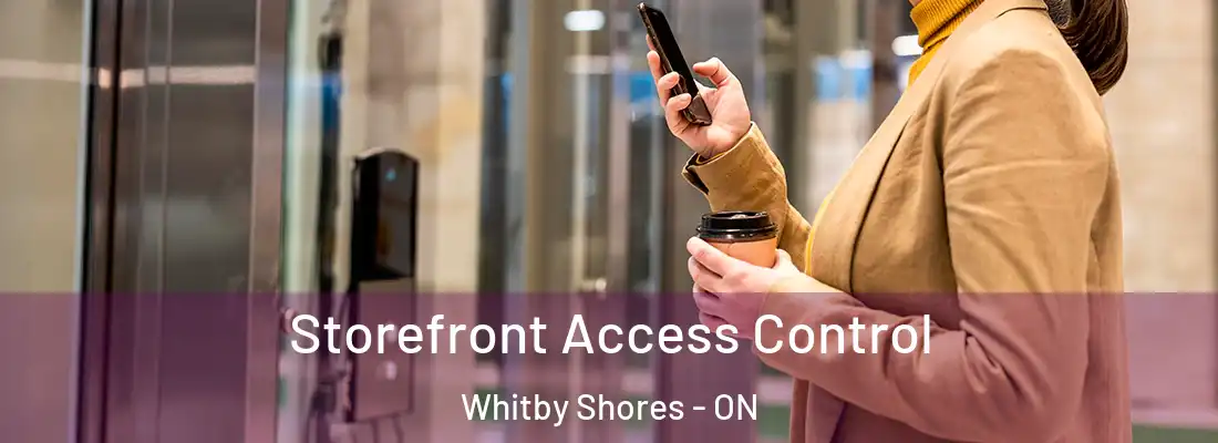  Storefront Access Control Whitby Shores - ON