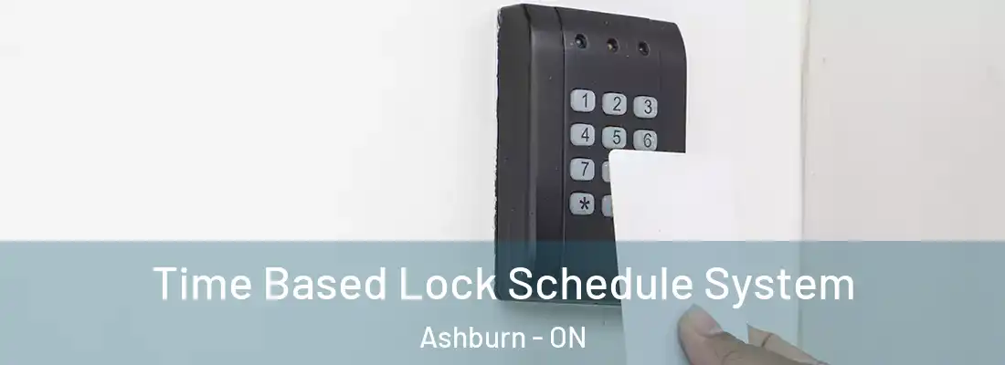  Time Based Lock Schedule System Ashburn - ON