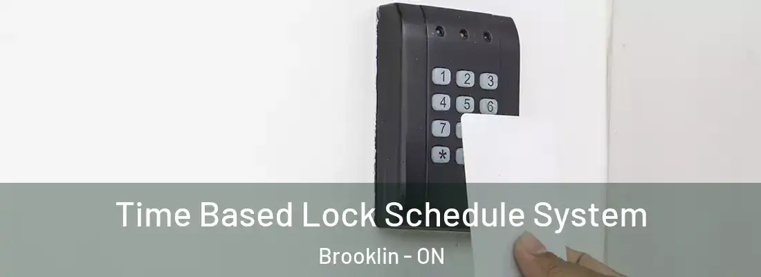  Time Based Lock Schedule System Brooklin - ON