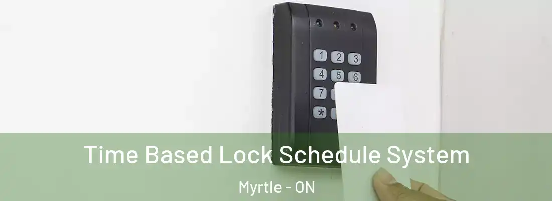  Time Based Lock Schedule System Myrtle - ON