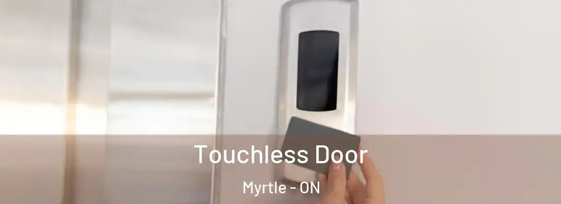  Touchless Door Myrtle - ON