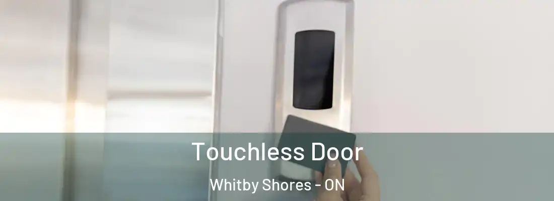  Touchless Door Whitby Shores - ON