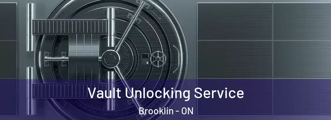  Vault Unlocking Service Brooklin - ON