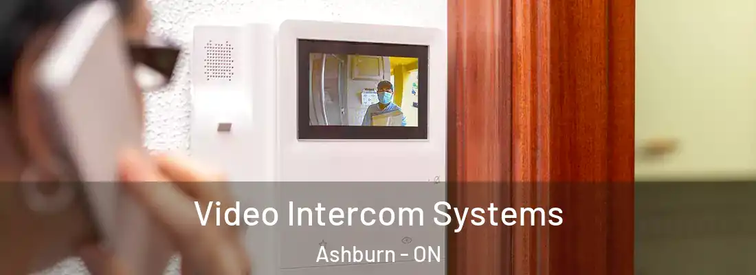  Video Intercom Systems Ashburn - ON