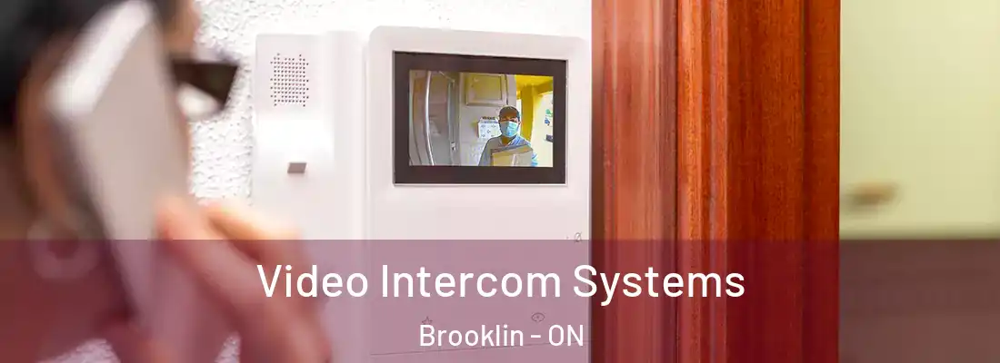  Video Intercom Systems Brooklin - ON