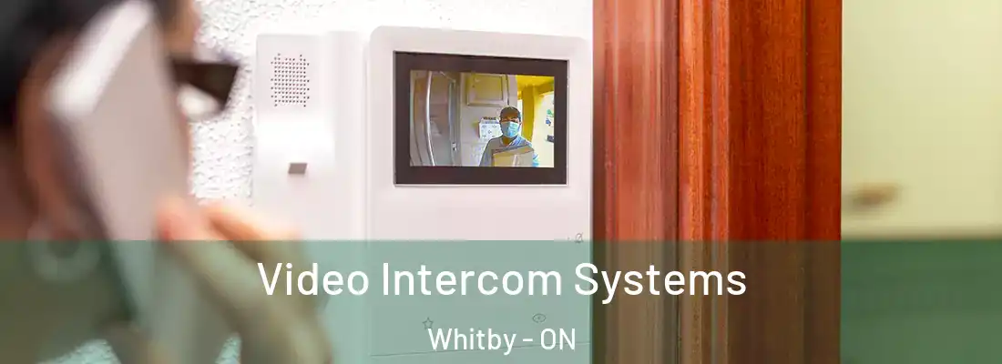  Video Intercom Systems Whitby - ON